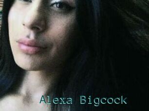 Alexa_Bigcock