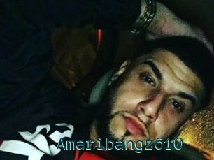 Amaribangz610