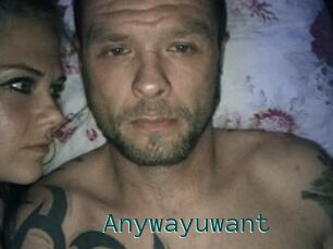 Anywayuwant