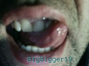 BigBigger19