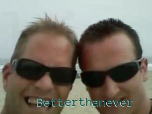 Betterthanever