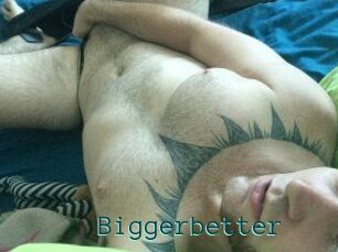 Bigger_better