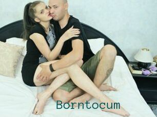Borntocum
