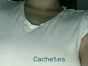 Cachetes