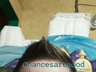 Chancesaregood