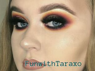 FunwithTaraxo