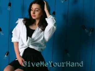 GiveMeYourHand