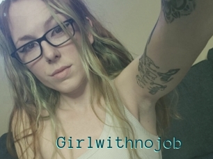 Girlwithnojob