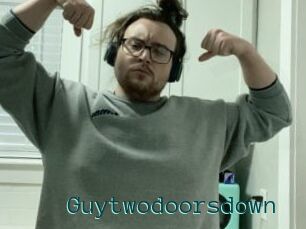 Guytwodoorsdown
