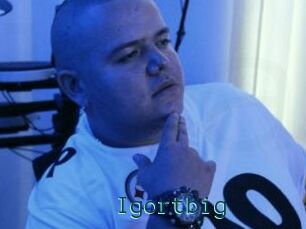 Igortbig