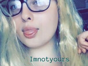 Imnotyours
