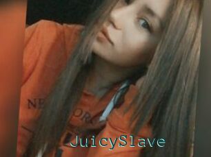 JuicySlave