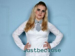 Justbeclose