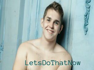 LetsDoThatNow