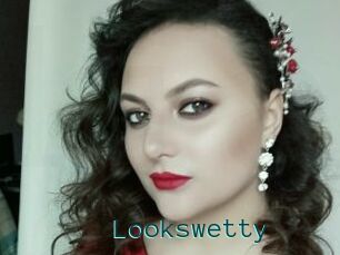 Lookswetty