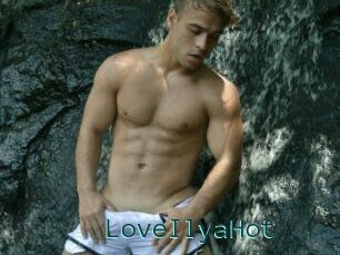 LoveIlyaHot