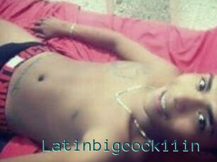 Latinbigcock11in
