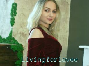 Livingforlovee