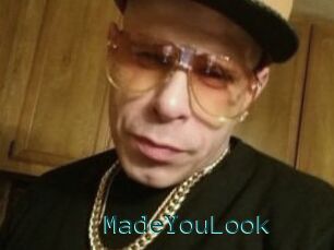 MadeYouLook