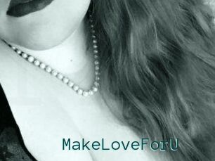 MakeLoveForU