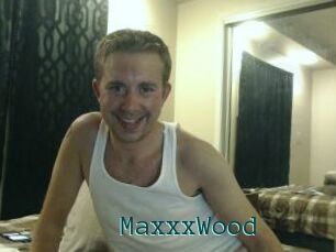 MaxxxWood