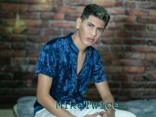 MikeTwice