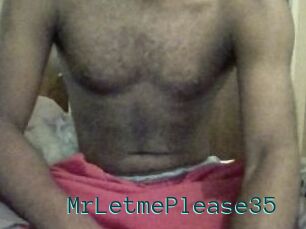 MrLetmePlease35