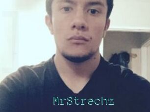 MrStrechz