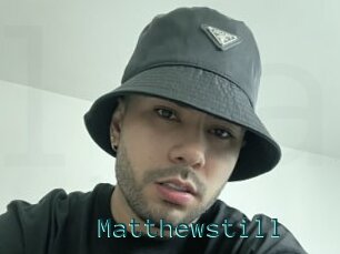 Matthewstill