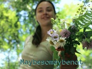 Maybesomaybenot