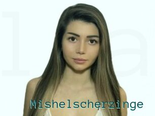 Mishelscherzinge