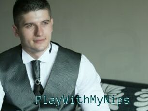 PlayWithMyNips