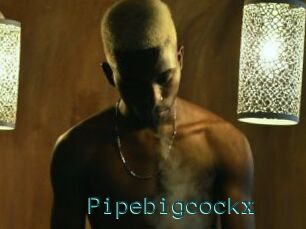 Pipebigcockx