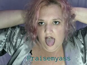Praisemyass