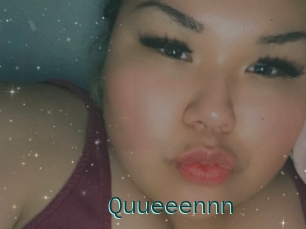 Quueeennn