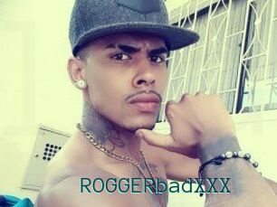ROGGERbadXXX