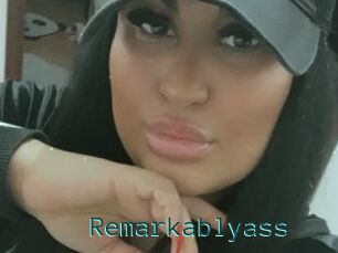 Remarkablyass