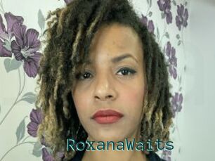 RoxanaWaits