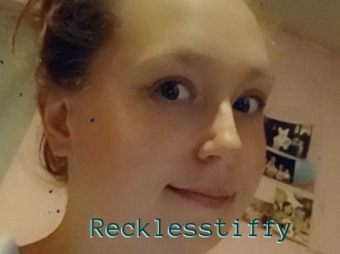 Recklesstiffy
