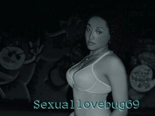 Sexuallovebug69