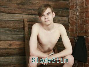 SladeSlim