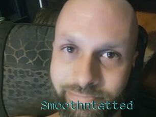 Smoothntatted