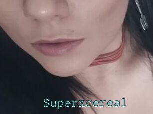 Superxcereal