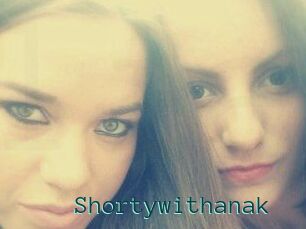 Shortywithanak
