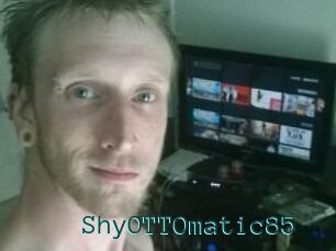 ShyOTTOmatic85