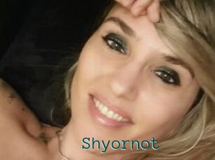 Shyornot