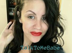 TalkToMeBabe