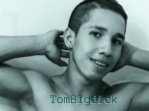 TomBigdick