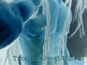 TropicalHeat43plus
