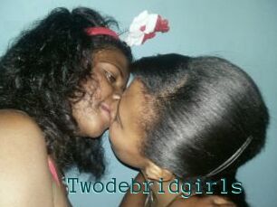 Twodebridgirls
